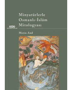 Minyatürlerle Osmanlı-İslâm Mitologyası