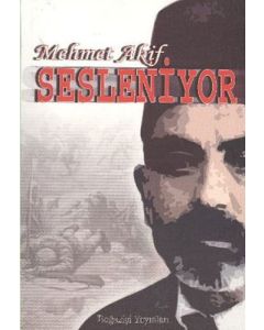 Mehmet Akif Sesleniyor