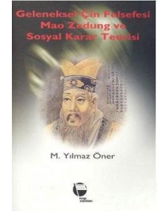 Geleneksel Çin Felsefesi Mao Zedung ve Sosyal Karar Teorisi