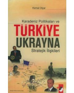 Karadeniz Politikaları ve Türkiye-Ukrayna Stratejik İlişkileri