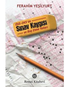 ÖSS - OKS’de Sınav Kaygısı ve Baş Etme Yolları