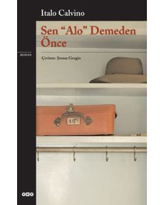 Sen "Alo" Demeden Önce