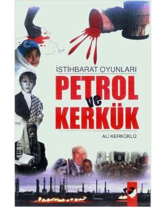 İstihbarat Oyunları Petrol Ve Kerkük