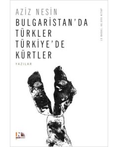 Bulgaristan'da Türkler Türkiye'de Kürtler