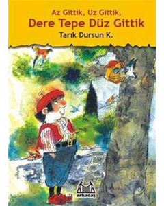 Az Gittik Uz Gittik Dere Tepe Düz Gittik