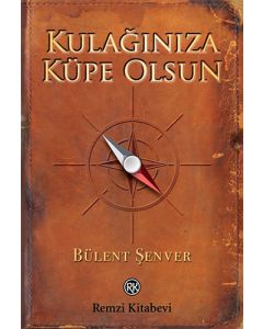 Kulağınıza Küpe Olsun