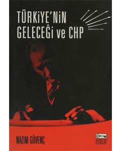 Türkiye'nin Geleceği ve CHP