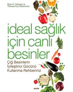 İdeal Sağlık İçin Canlı Besinler