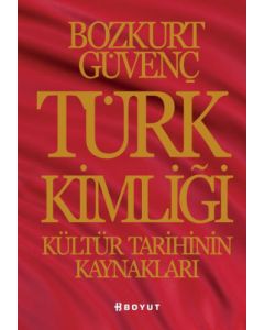 Türk Kimliği : Kültür Tarihinin Kaynakları