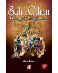 Şah-ı Cihan Fatih Sultan Mehmed Han