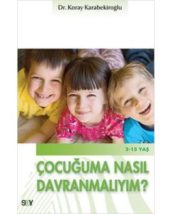 Çocuğuma Nasıl Davranmalıyım?