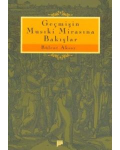 Geçmişin Musiki Mirasına Bakışlar