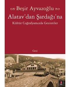 Alatav'dan Şardağı'na