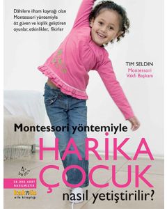 Montessori Yöntemiyle Harika Çocuk Nasıl Yetiştirilir?