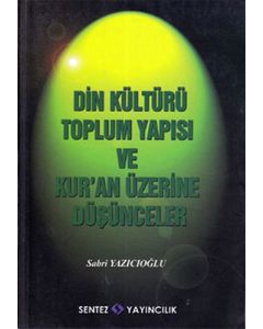 Din Kültürü Toplum Yapısı ve Kur'an Üzerine Düşünceler
