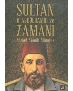 Sultan II. Abdülhamid ve Zamanı