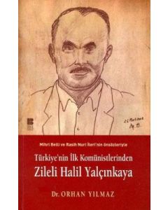 Türkiye'nin İlk Komünistlerinden Zileli Halil Yalçınkaya