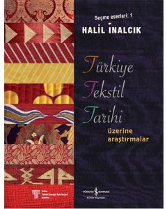 Türkiye Tekstil Tarihi Üzerine Araştırmalar (Ciltli)
