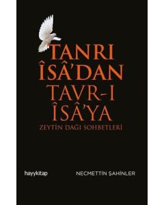 Tanrı İsa'dan Tavr-ı İsa'ya - Zeytin Dağı Sohbetleri