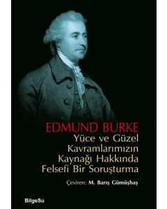 Yüce ve Güzel Kavramlarımızın Kaynağı Hakkında Felsefi Bir Soruşturma