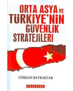Orta Asya ve Türkiye’nin Güvenlik Stratejileri