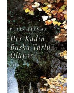 Her Kadın Başka Türlü Ölüyor