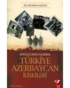 Kurtuluş Savaşı Yıllarında Türkiye Azerbaycan İlişkileri 