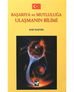 Başarıya ve Mutluluğa Ulaşmanın Bilimi