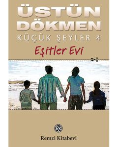 Küçük Şeyler 4 - Eşitler Evi
