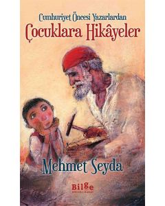 Cumhuriyet Öncesi Yazarlardan Çocuklara Hikayeler