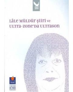 Lale Müldür Şiiri ve Ultra-zone'da Ultrason