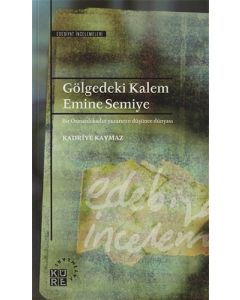 Gölgedeki Kalem - Emine Semiye