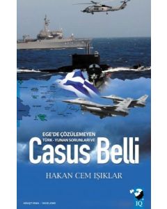 Ege'de Çözülemeyen Türk-Yunan Sorunları ve Casus Belli
