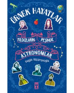 Örnek Hayatlar - Yıldızların Peşinde Astronomlar 