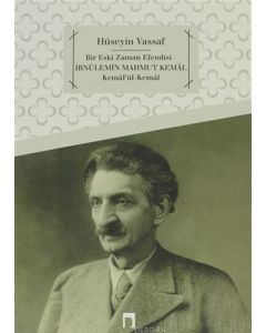 Bir Eski Zaman Efendisi İbnülemin Mahmud Kemâl Kemâlü'l-Kemâl