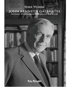 John Kenneth Galbraith - İktisadi Düşüncenin Değişimine Bir Katkı