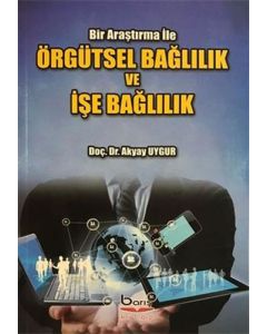 Örgütsel Bağlılık ve İşe Bağlılık