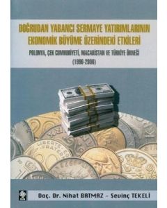 Doğrudan Yabancı Sermaye Yatırımlarının Ekonomik Büyüme Üzerindeki Etkileri