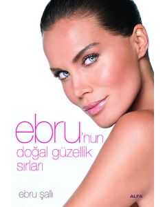 Ebru'nun Doğal Güzellik Sırları