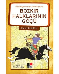 Gündoğusundan Günbatısına Bozkır Halklarının Göçü