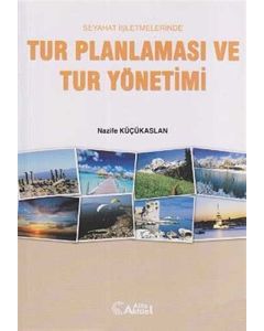 Seyahat İşletmelerinde Tur Planlaması ve Tur Yönetimi