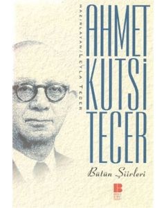 Ahmet Kutsi Tecer Bütün Şiirleri