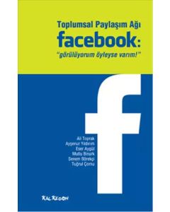 Toplumsal Paylaşım Ağı Facebook: "Görülüyorum Öyleyse Varım"
