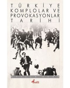 Türkiye Komplolar ve Provokasyonlar Tarihi