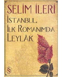 İstanbul, İlk Romanımda Leylâk