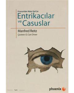 Firavun’dan Mata Hari’ye Entrikacılar ve Casuslar
