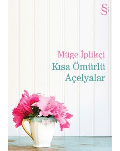 Kısa Ömürlü Açelyalar