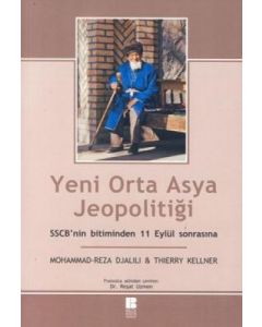 Yeni Orta Asya Jeopolitiği - SSCB'nin Bitiminden 11 Eylül Sonrasına