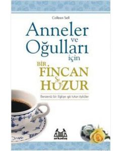 Anneler ve Oğulları İçin Bir Fincan Huzur