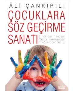Çocuklara Söz Geçirme Sanatı